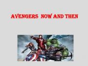 English powerpoint: Avengers now and then
