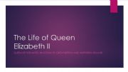 English powerpoint: The Life of Queen Elizabeth