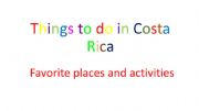 English powerpoint: Things to do in Costa Rica (activities)