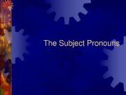 English powerpoint: The Subject Pronouns in English