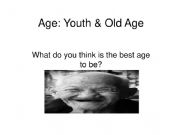 English powerpoint: Age: youth and old age