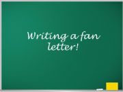 English powerpoint: Writing a fan letter