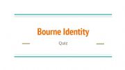 English powerpoint: Bourne Identity Post Watching Quiz 