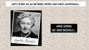 English powerpoint: Agatha Christie and some of her novels - lets train so as to later write our own summary