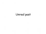 English powerpoint: Unreal Past