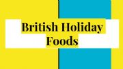 English powerpoint: British Holiday Foods