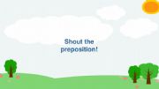English powerpoint: Shout the Preposition!