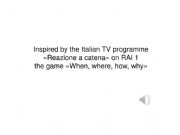 English powerpoint: Game inspired by the TV progamme Reazione a catena on RAI1