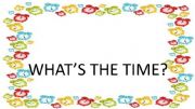 English powerpoint: WHATS THE TIME PART 1