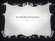 English powerpoint: Superstitions