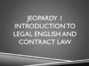 English powerpoint: Jeopardy 1 Introduction to Legal English and Contract Law