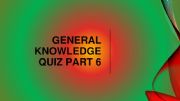 English powerpoint: General knowledge quiz questions part 6