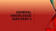 English powerpoint: General knowledge quiz questions part 5