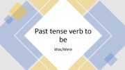 English powerpoint: Past tense verb to be
