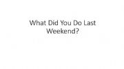 English powerpoint: KET speaking part 1 - what did you do at the weekend?
