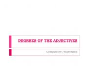 English powerpoint: Degrees of the Adjectives