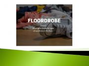English powerpoint: Floordrobe