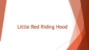 English powerpoint: Little Red Riding Hood