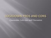 English powerpoint: Conversation Class about the Pros and Cons of Lockdown, Lots of questions to discuss