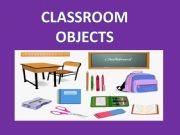 English powerpoint: Classroom Objects