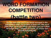 English powerpoint: WORD FORMATION COMPETITION [battle two]