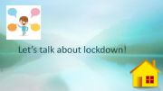English powerpoint: Let�s talk about your lockdown experience