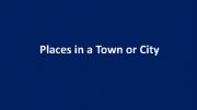 English powerpoint: Places in a Town or City 2