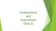 English powerpoint: Comparatives and superlatives .Part 2