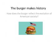 English powerpoint: Burger makes History