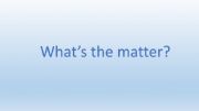 English powerpoint: What�s the matter