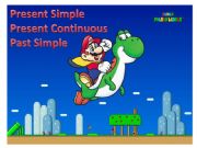 English powerpoint: TENSES: PAST SIMPLE - PRESENT CONTINUOUS - PRESENT SIMPLE