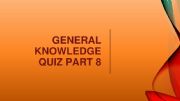 English powerpoint: General knowledge quiz questions part 8