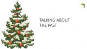 English powerpoint: Powerpoint about the simple past, Christmas and activities