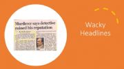 English powerpoint: Guess the Wacky Headlines