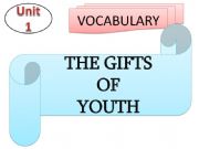 English powerpoint: Vocabulary : the gifts of youth 