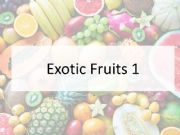 English powerpoint: Exotic Fruits form Asia 1