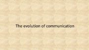 English powerpoint: The evolution of communication