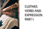 English powerpoint: VERBS AND CLOTHES PART I