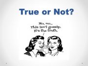 English powerpoint: True or Not