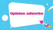 English powerpoint: Adverbs of opinion