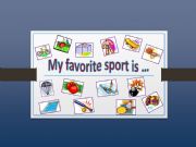 English powerpoint: My favorite sport is...