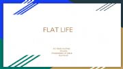 English powerpoint: FLAT LIFE-revision of daily routine, furniture and prepositions of place