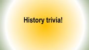 English powerpoint: History trivia