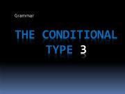 English powerpoint: the conditional Type 3