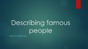 English powerpoint: Describing famous people