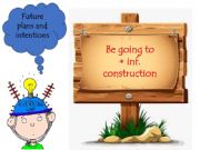 English powerpoint: Be going to + inf. construction