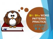 English powerpoint: B1 / B1+ WORD PATTERNS PRACTICE [LETTERS 