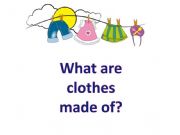 English powerpoint: What are clothes made of?