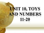 English powerpoint: Toys, Classroom Objects and Numbers 11-20