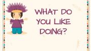 English powerpoint: WHAT DO YOU LIKE DOING?